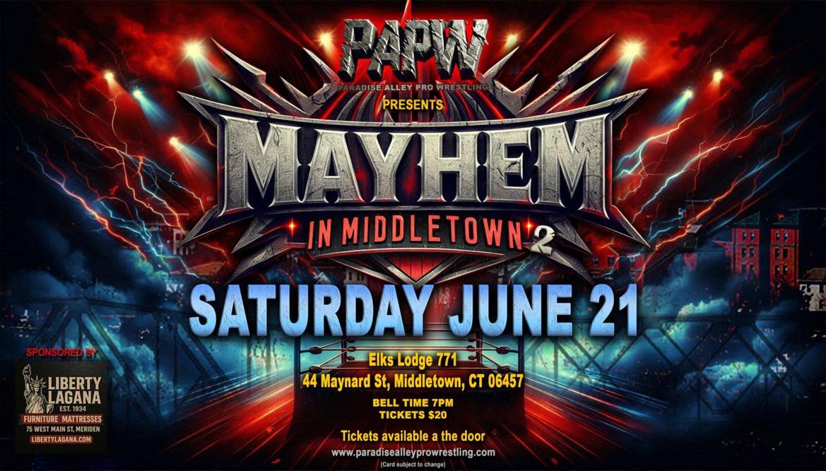Mayhem in Middletown – Paradise Alley Pro Wrestling (PAPW) Wrestling Event in Middletown, CT See superstars in action at Paradise Alley Pro Wrestling (PAPW)’s Middletown Mayhem independent wrestling event